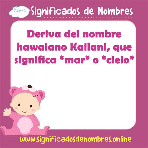 significado del nombre kailani|Nombre Kailani, Significado y Origen 